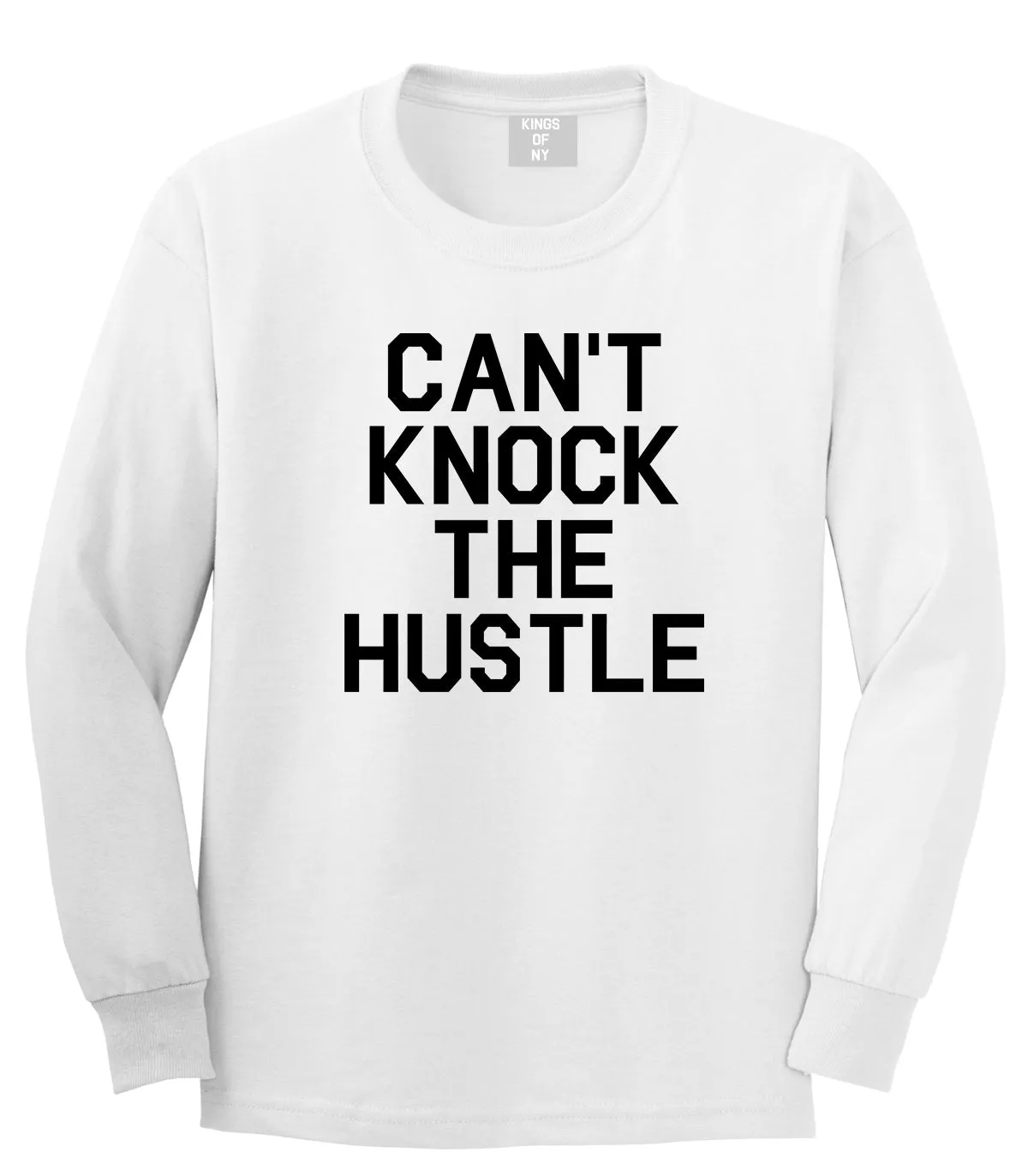 Cant Knock The Hustle Mens Long Sleeve T-Shirt