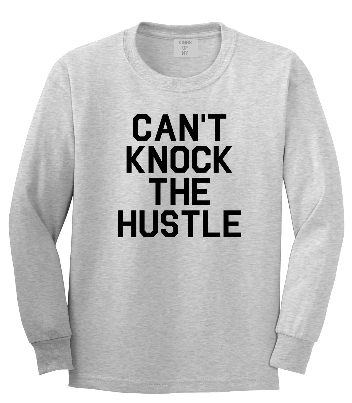 Cant Knock The Hustle Mens Long Sleeve T-Shirt