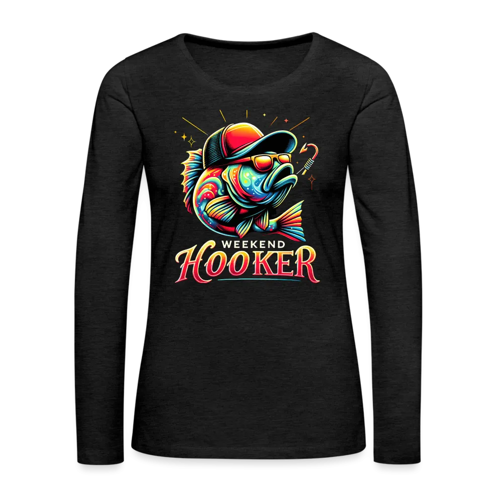 Weekend Hooker Fishing Women's Premium Long Sleeve T-Shirt