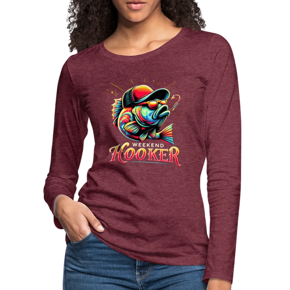 Weekend Hooker Fishing Women's Premium Long Sleeve T-Shirt
