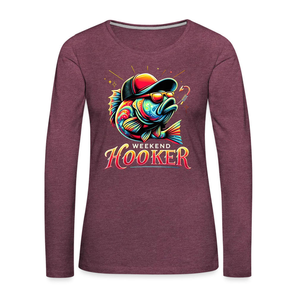 Weekend Hooker Fishing Women's Premium Long Sleeve T-Shirt